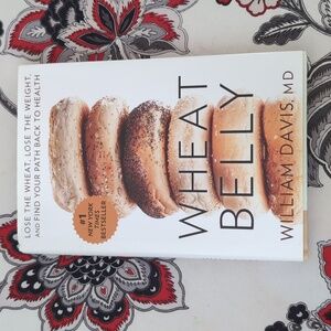 Wheat Belly: Lose The Wheat Lose The Weight By William Davis MD Hardback Book